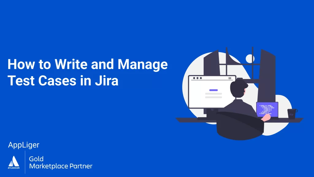 How to Write and Manage Test Cases in Jira